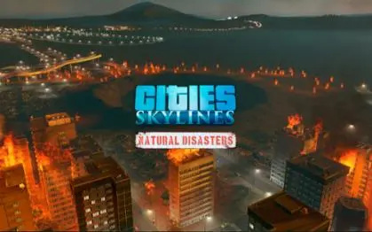 Cities: Skylines - Natural Disasters